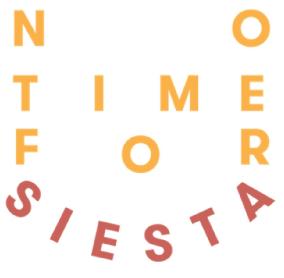 NO TIME FOR SIESTA