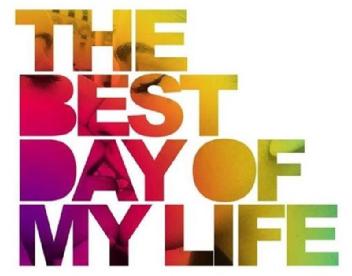 THE BEST DAY OF MY LIFE