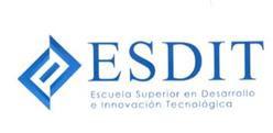 ESDIT ESCUELA SUPERIOR EN DESARROLLO E INNOVACION TECNOLOGICA