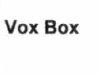 VOX BOX