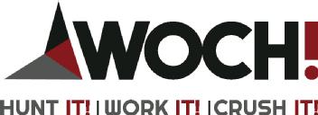 WOCH HUNT IT! WORK IT! CRUSH IT!