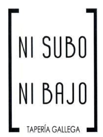 NI SUBO NI BAJO TAPERIA GALLEGA