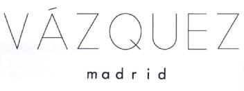 VAZQUEZ MADRID