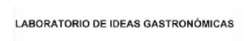 LABORATORIO DE IDEAS GASTRONOMICAS