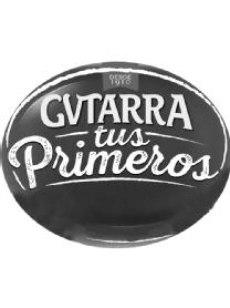 GVTARRA TUS PRIMEROS DESDE 1910