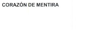 CORAZON DE MENTIRA