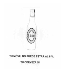 SIN ALCOHOL TU MOVIL NO PUEDE ESTAR AL 0% TU CERVEZA SI