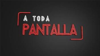 A TODA PANTALLA