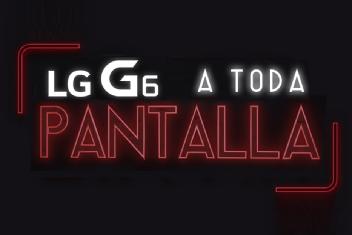 LGG6 A TODA PANTALLA