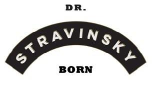 DR. STRAVINSKY BORN