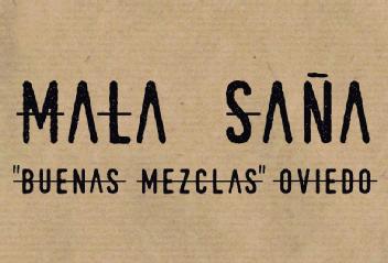 MALA SAÑA BUENAS MEZCLAS OVIEDO