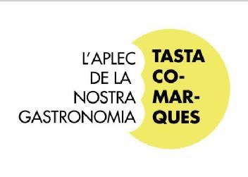 TASTA COMARQUES, L'APLEC DE LA NOSTRA GASTRONOMIA