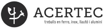 ACERTEC TREBALLS EN FERRO, INOX, LLAUTO I ALUMINI