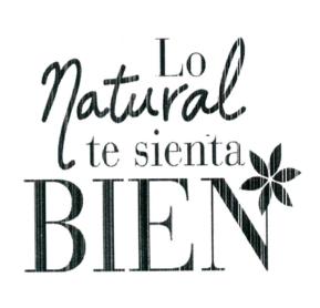 LO NATURAL TE SIENTA BIEN