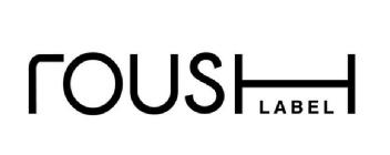 ROUSH LABEL