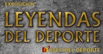 LEYENDAS DEL DEPORTE