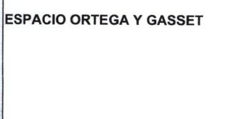 ESPACIO ORTEGA Y GASSET