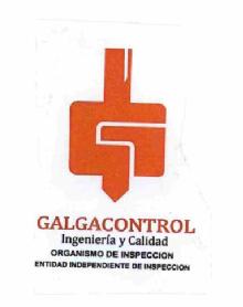 GALGACONTROL INGENIERIA Y CALIDAD ORGANISMO DE INSPECCION ENTIDAD INDEPENDIENTE DE INSPECCION