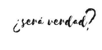 ¿SERA VERDAD?