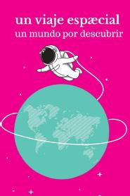 UN VIAJE ESPÆCIAL, UN MUNDO POR DESCUBRIR