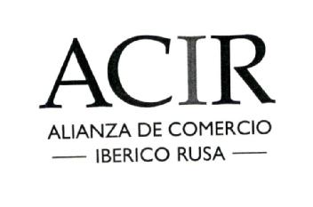 ACIR ALIANZA DE COMERCIO IBERICO RUSA