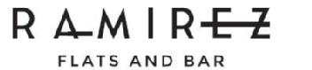 RAMIREZ FLATS AND BAR
