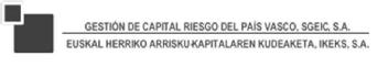 GESTION DE CAPITAL RIESGO DEL PAIS VASCO, SGEIC, S.A. EUSKAL HERRIKO ARRISKU-KAPITALAREN KUDEAKETA, IKEKS, S.A