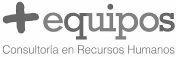 + EQUIPOS CONSULTORIA EN RECURSOS HUMANOS