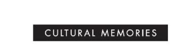 CULTURAL MEMORIES