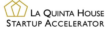 LA QUINTA HOUSE STARTUP ACCELERATOR