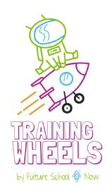 TRAINING WHEELS BY FUTURE SCHOOL NOW