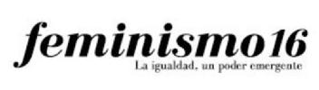 FEMINISMO 16 LA IGUALDAD, UN PODER EMERGENTE