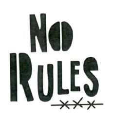 NO RULES