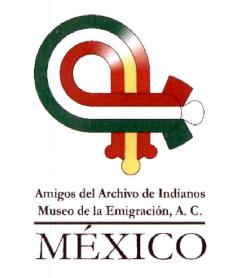 A AMIGOS DEL ARCHIVO DE INDIANOS MUSEO DE LA EMIGRACION, A.C. MEXICO