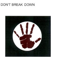 DON'T BREAK DOWN