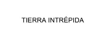 TIERRA INTREPIDA
