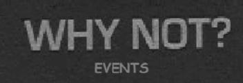 WHY NOT? EVENTS