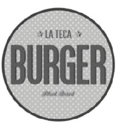 LA TECA BURGER PLANT BASED
