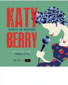 KATY SONGS OF NATURE BERRY DELICIOUS BERRIES FROM ANDALUCIA