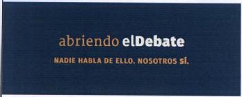 ABRIENDO EL DEBATE NADIE HABLA DE ELLO. NOSOTROS SI