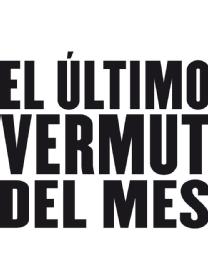 EL ULTIMO VERMUT DEL MES