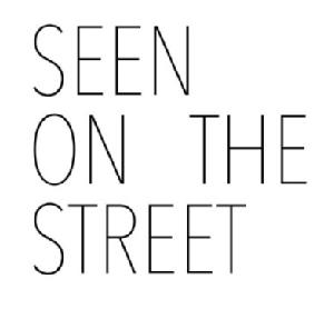 SEEN ON THE STREET
