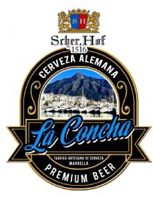S H SCHER HOF 1516 CERVEZA ALEMANA LA CONCHA FABRICA ARTESANA DE CERVEZA MARBELLA PREMIUM BEER