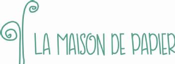 LA MAISON DE PAPIER