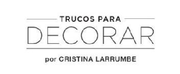 TRUCOS PARA DECORAR POR CRISTINA LARRUMBE