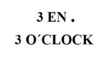 3 EN. 3 O'CLOCK