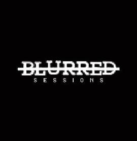 BLURRED SESSIONS