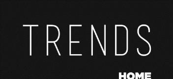 TRENDS HOME