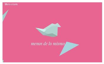 THINKETERS MENOS DE LO MISMO