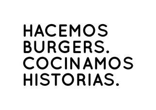 HACEMOS BURGERS. COCINAMOS HISTORIAS